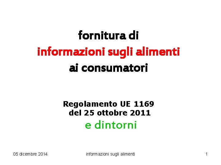 fornitura di informazioni sugli alimenti ai consumatori Regolamento UE 1169 del 25 ottobre 2011