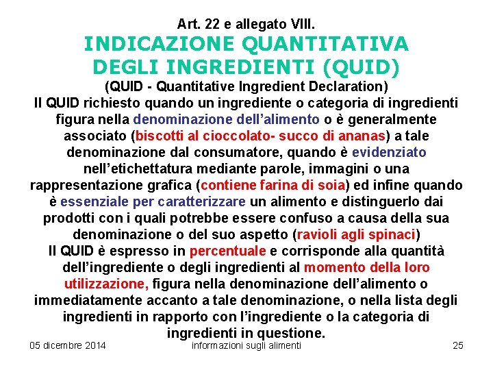Art. 22 e allegato VIII. INDICAZIONE QUANTITATIVA DEGLI INGREDIENTI (QUID) (QUID - Quantitative Ingredient