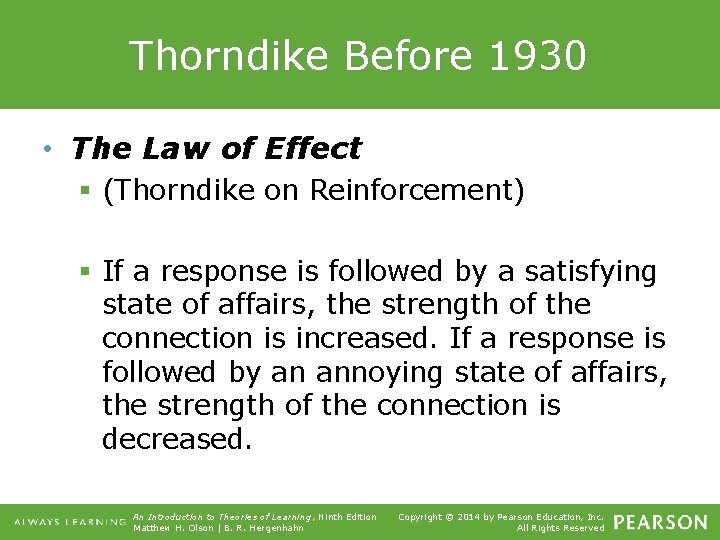 Thorndike Before 1930 • The Law of Effect § (Thorndike on Reinforcement) § If