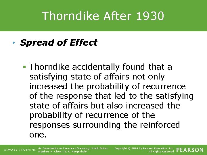 Thorndike After 1930 • Spread of Effect § Thorndike accidentally found that a satisfying