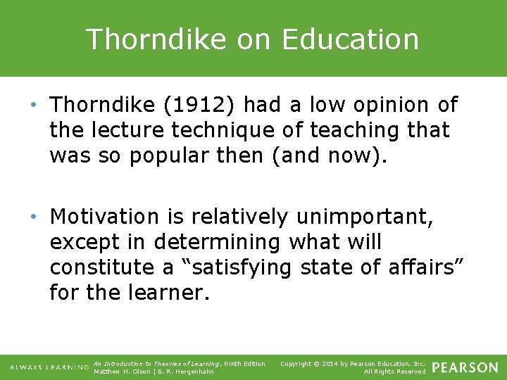 Thorndike on Education • Thorndike (1912) had a low opinion of the lecture technique