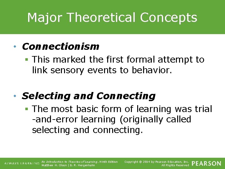 Major Theoretical Concepts • Connectionism § This marked the first formal attempt to link