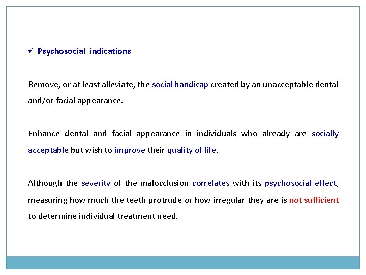 ü Psychosocial indications Remove, or at least alleviate, the social handicap created by an ü Psychosocial indications Remove, or at least alleviate, the social handicap created by an
