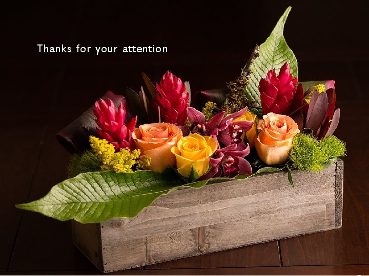 Thanks for your attention Thanks for your attention