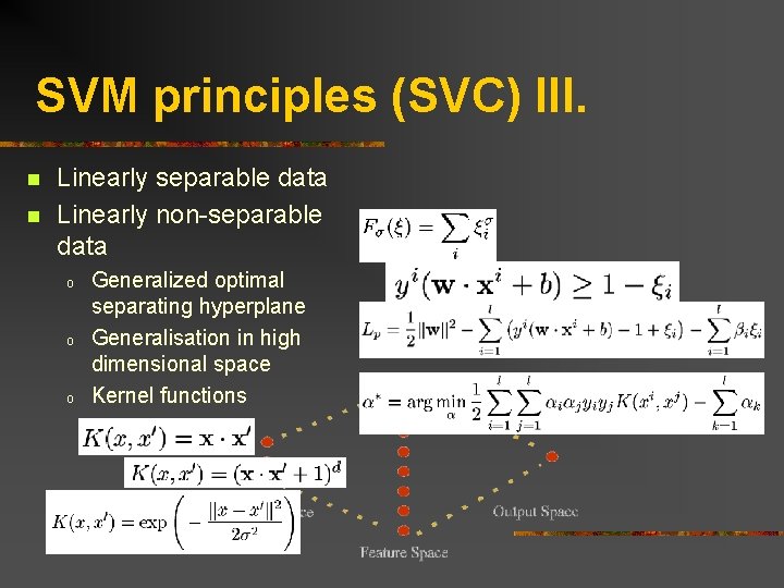 SVM principles (SVC) III. n n Linearly separable data Linearly non-separable data o o