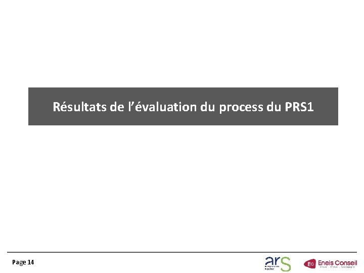 Résultats de l’évaluation du process du PRS 1 Page 14 