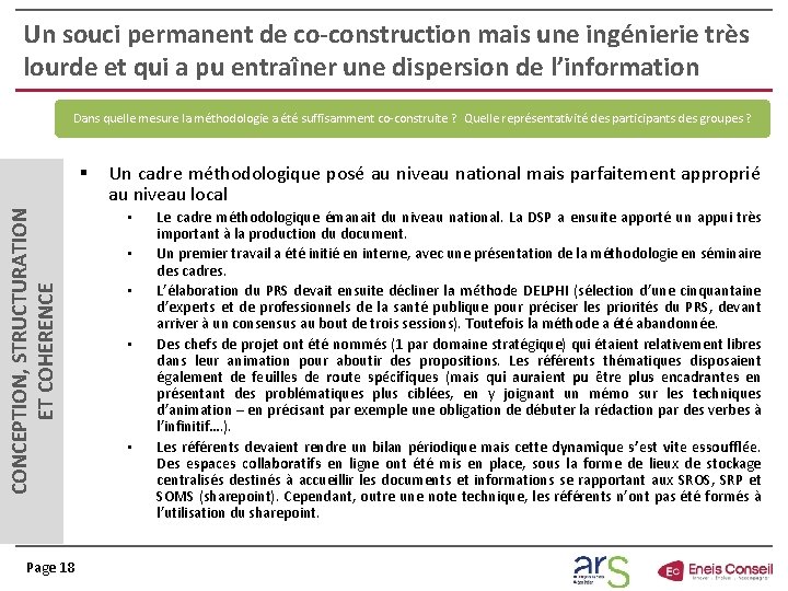 Un souci permanent de co-construction mais une ingénierie très lourde et qui a pu