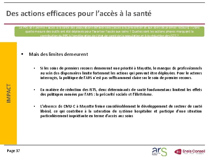 Des actions efficaces pour l’accès à la santé Le PRS at-il permis l’accès à