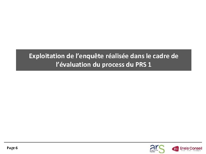 Exploitation de l’enquête réalisée dans le cadre de l’évaluation du process du PRS 1