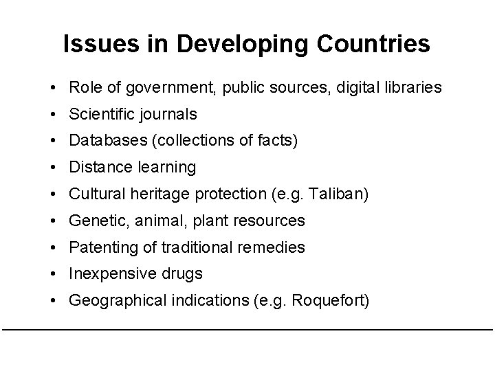 Issues in Developing Countries • Role of government, public sources, digital libraries • Scientific Issues in Developing Countries • Role of government, public sources, digital libraries • Scientific