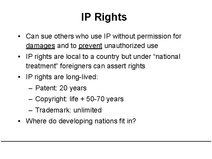 IP Rights • Can sue others who use IP without permission for damages and IP Rights • Can sue others who use IP without permission for damages and