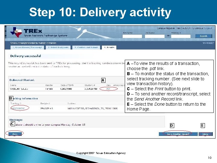 Step 10: Delivery activity A B C A –To view the results of a