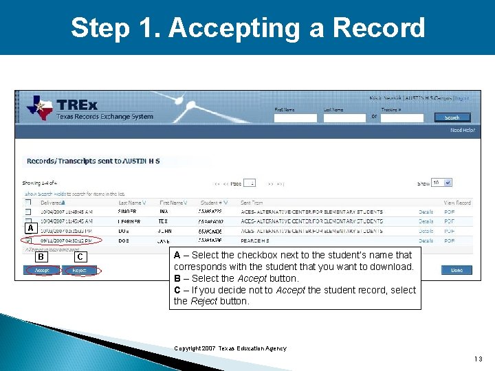 Step 1. Accepting a Record A B C A – Select the checkbox next