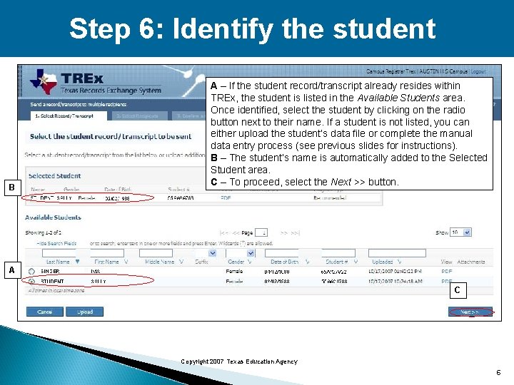 Step 6: Identify the student B A – If the student record/transcript already resides