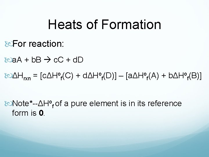 Heats of Formation For reaction: a. A + b. B c. C + d.