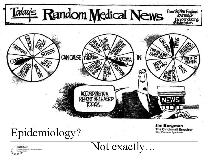 Epidemiology? Not exactly… 4 