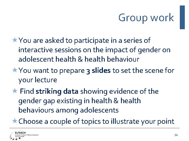 Group work You are asked to participate in a series of interactive sessions on
