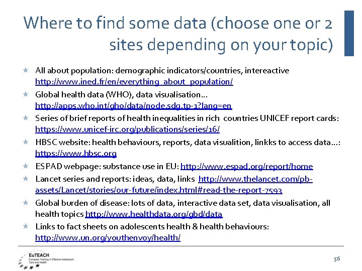 Where to find some data (choose one or 2 sites depending on your topic)