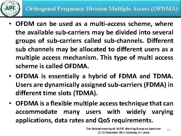 Orthogonal Frequency Division Multiple Access (OFDMA) • OFDM can be used as a multi-access