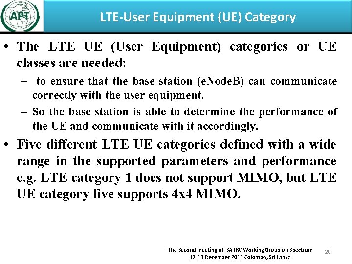 LTE-User Equipment (UE) Category • The LTE UE (User Equipment) categories or UE classes
