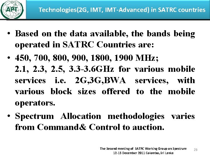 Technologies(2 G, IMT-Advanced) in SATRC countries • Based on the data available, the bands