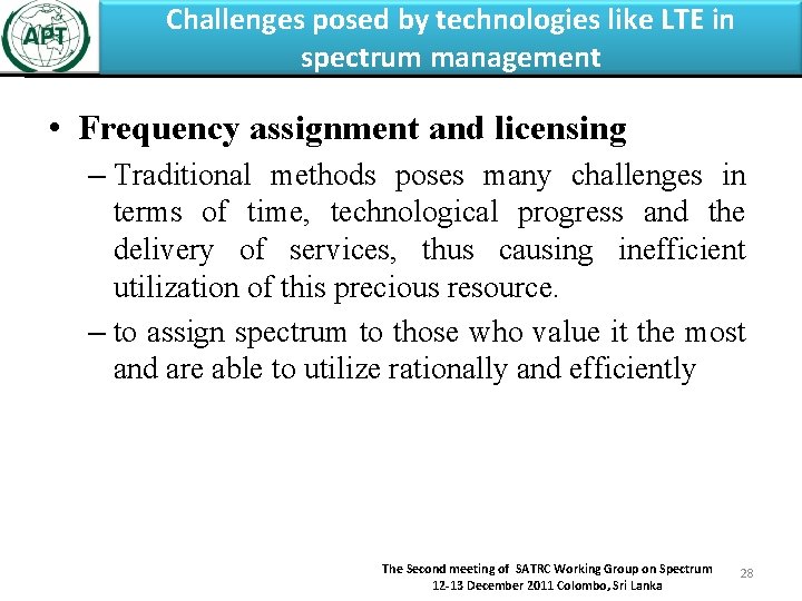 Challenges posed by technologies like LTE in spectrum management • Frequency assignment and licensing