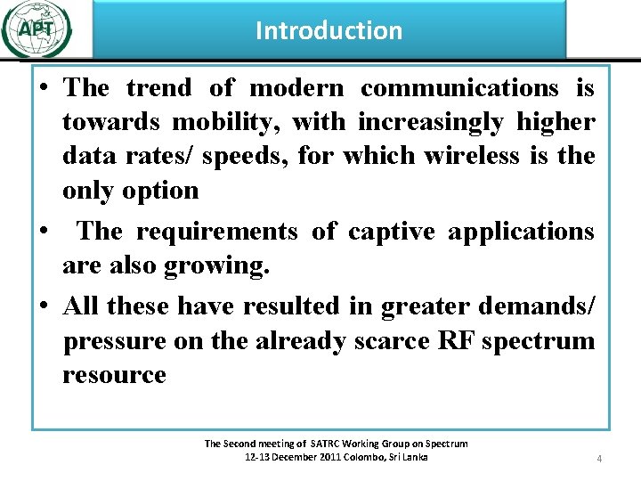 Introduction • The trend of modern communications is towards mobility, with increasingly higher data