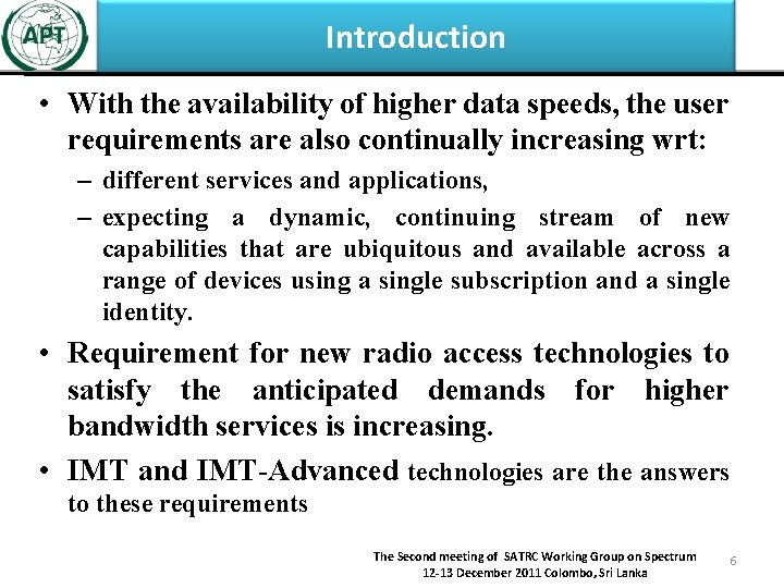 Introduction • With the availability of higher data speeds, the user requirements are also