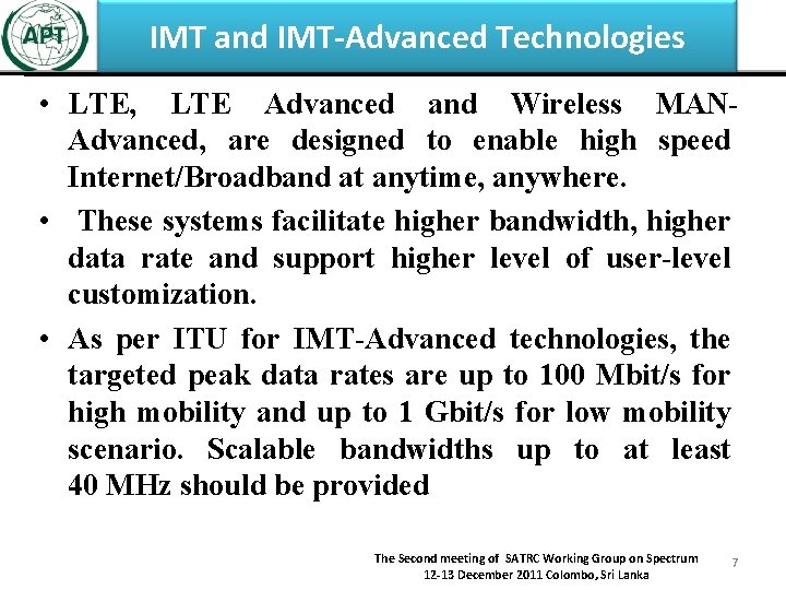 IMT and IMT-Advanced Technologies • LTE, LTE Advanced and Wireless MANAdvanced, are designed to
