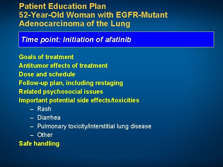 Patient Education Plan 52 -Year-Old Woman with EGFR-Mutant Adenocarcinoma of the Lung Time point: