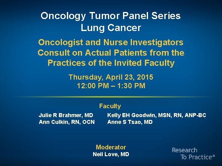 Oncology Tumor Panel Series Lung Cancer Oncologist and Nurse Investigators Consult on Actual Patients