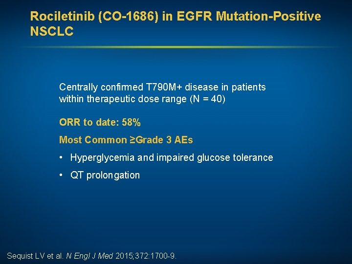 Rociletinib (CO-1686) in EGFR Mutation-Positive NSCLC Centrally confirmed T 790 M+ disease in patients
