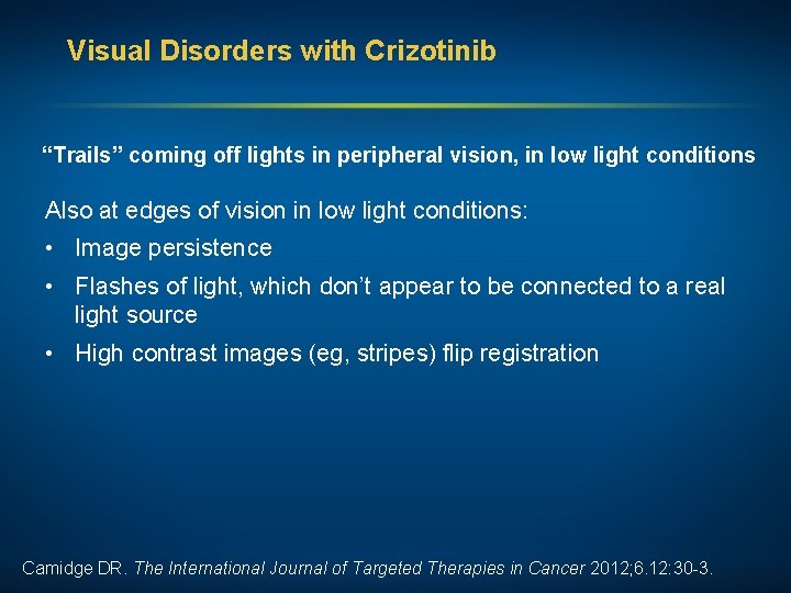 Visual Disorders with Crizotinib “Trails” coming off lights in peripheral vision, in low light