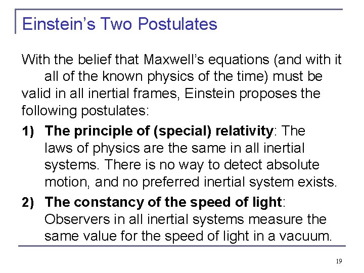 Einstein’s Two Postulates With the belief that Maxwell’s equations (and with it all of