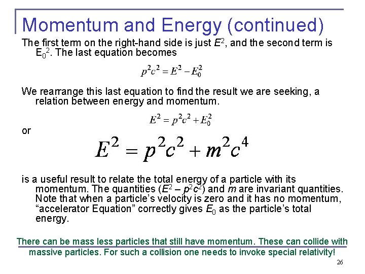 Momentum and Energy (continued) The first term on the right-hand side is just E