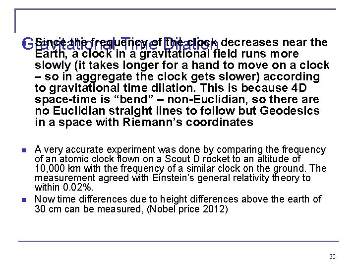 Since the frequency of the clock decreases near the Gravitational Time Dilation Earth, a