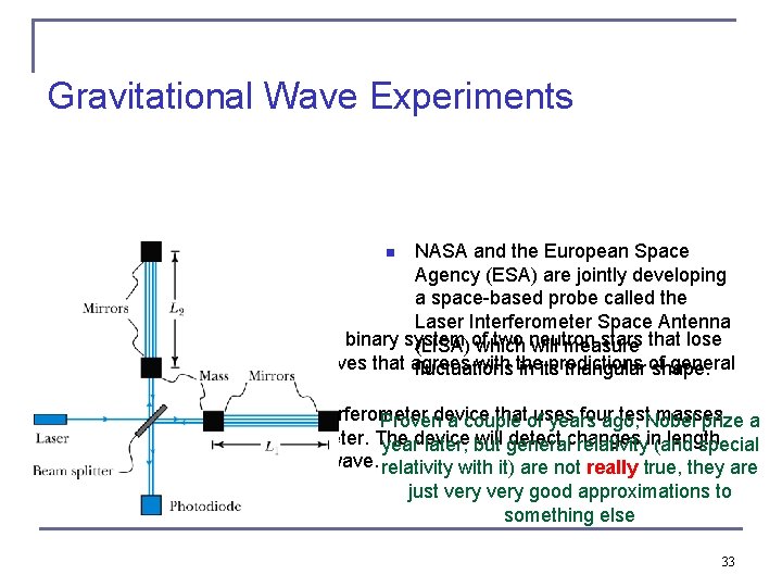 Gravitational Wave Experiments NASA and the European Space Agency (ESA) are jointly developing a