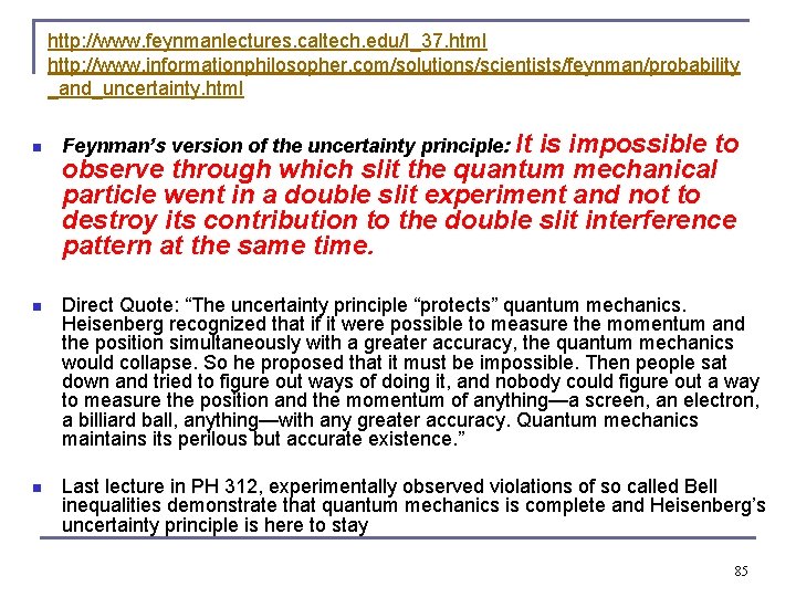 http: //www. feynmanlectures. caltech. edu/I_37. html http: //www. informationphilosopher. com/solutions/scientists/feynman/probability _and_uncertainty. html It is