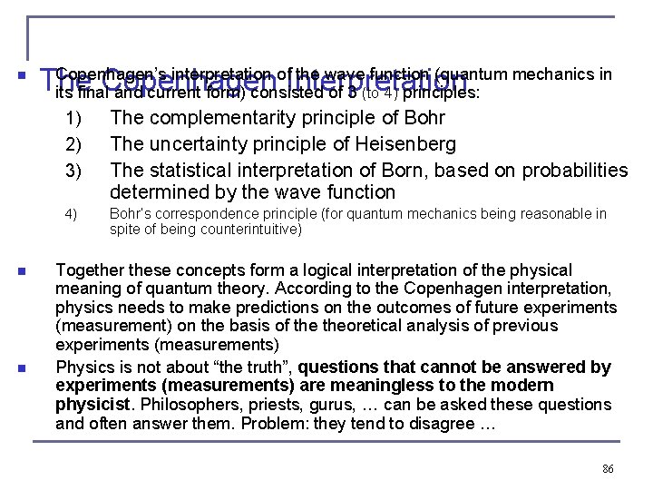 n n n The Copenhagen Interpretation Copenhagen’s interpretation of the wave function (quantum mechanics