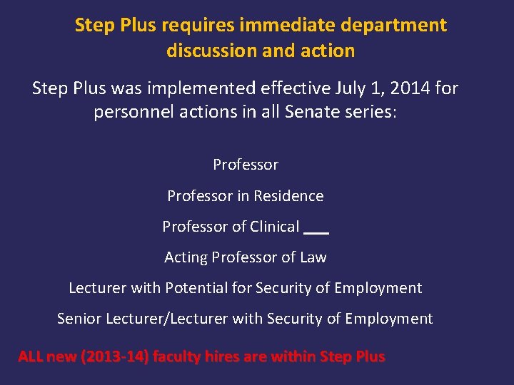 Step Plus requires immediate department discussion and action Step Plus was implemented effective July