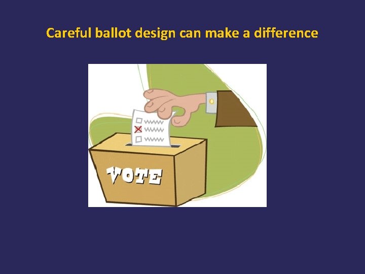 Careful ballot design can make a difference 