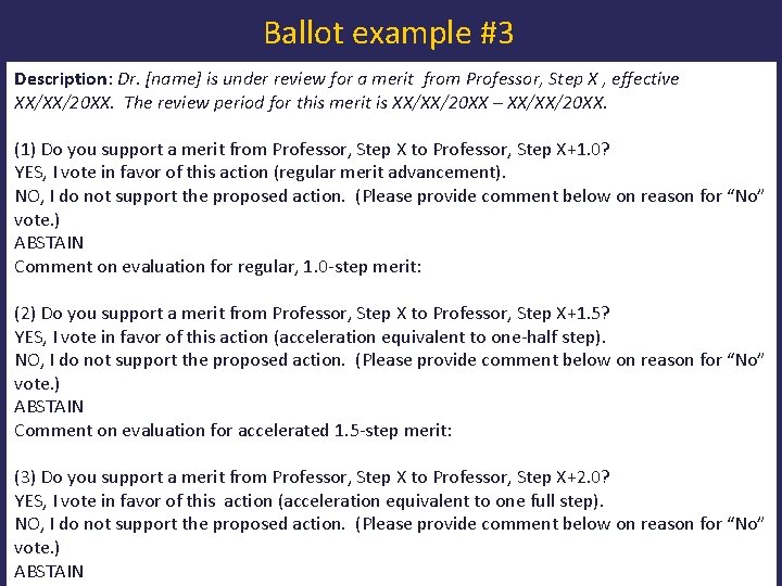 Ballot example #3 Description: Dr. [name] is under review for a merit from Professor,