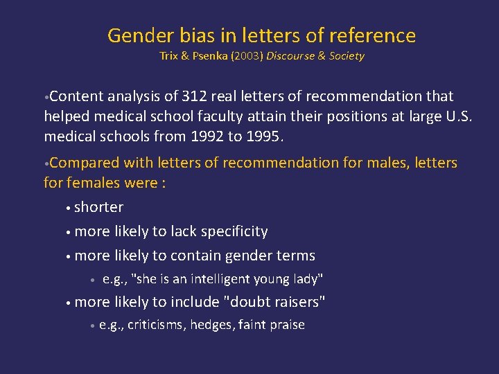 Gender bias in letters of reference Trix & Psenka (2003) Discourse & Society •