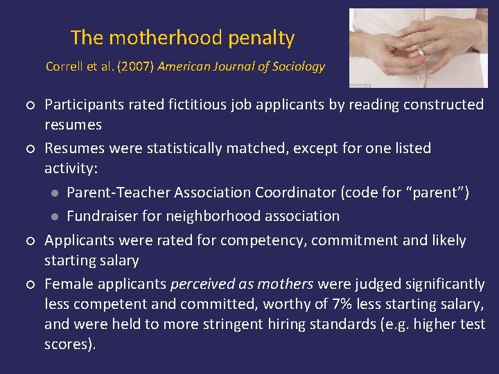 The motherhood penalty Correll et al. (2007) American Journal of Sociology ¡ ¡ Participants