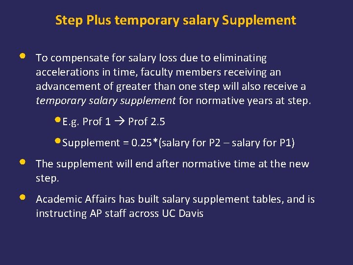 Step Plus temporary salary Supplement • To compensate for salary loss due to eliminating