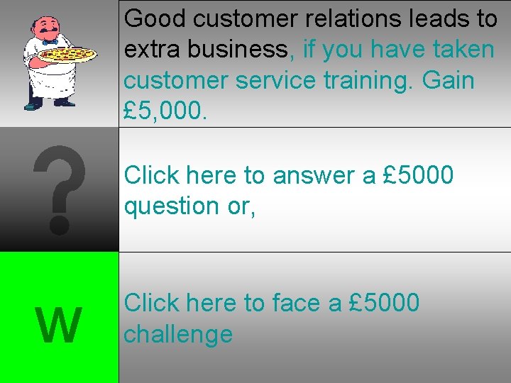 Good customer relations leads to extra business, if you have taken customer service training.