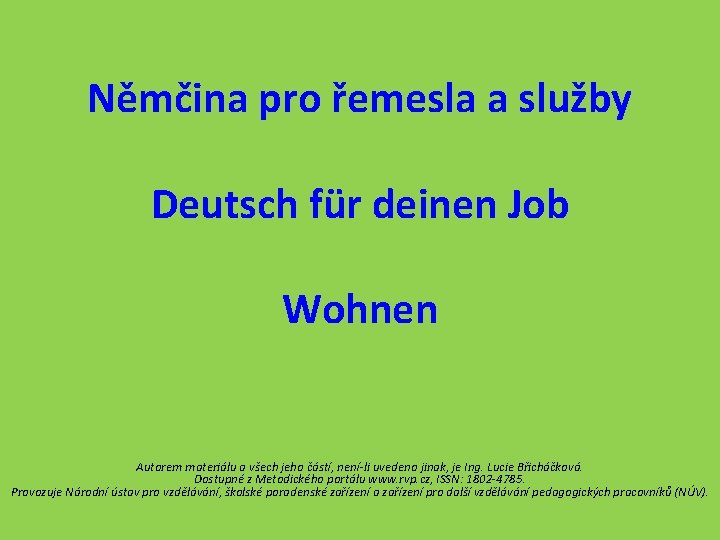 Němčina pro řemesla a služby Deutsch für deinen Job Wohnen Autorem materiálu a všech