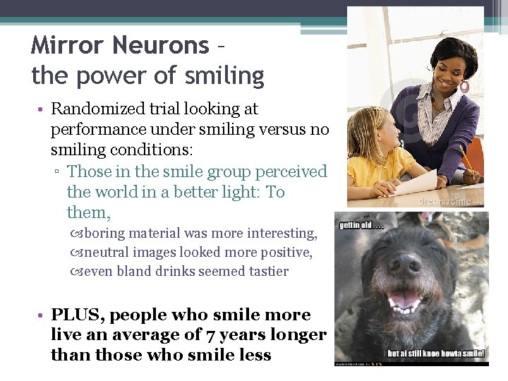 Mirror Neurons – the power of smiling • Randomized trial looking at performance under