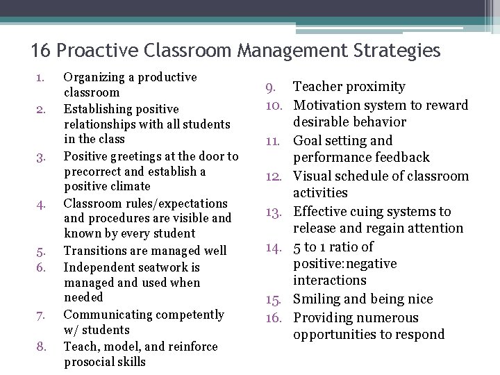 16 Proactive Classroom Management Strategies 1. 2. 3. 4. 5. 6. 7. 8. Organizing