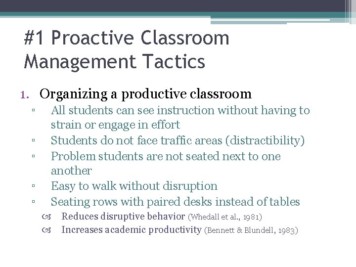 #1 Proactive Classroom Management Tactics 1. Organizing a productive classroom ▫ ▫ ▫ All